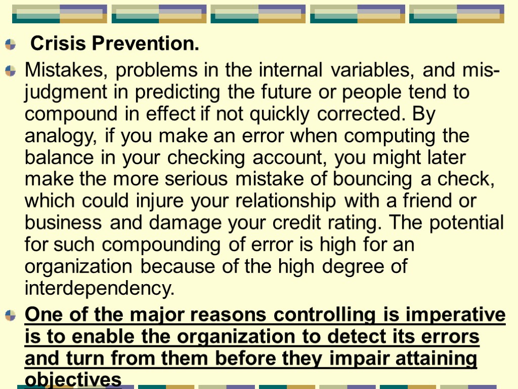 Crisis Prevention. Mistakes, problems in the internal variables, and mis-judgment in predicting the future